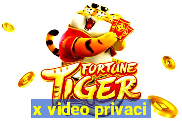 x video privaci